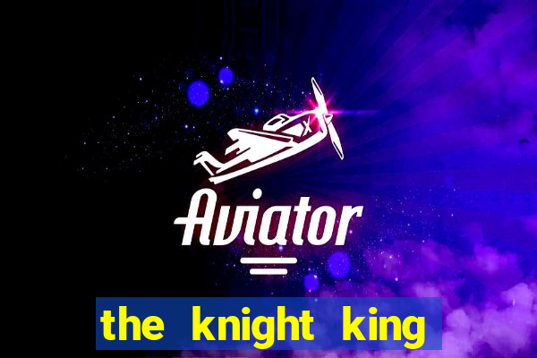 the knight king who returned with a god manga dex